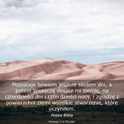 Picture 03 - Rodzaju 7:4 POLUBG - Pozostaje bowiem jeszcze siedem dni, a potem - Bible Verse Picture