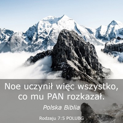 Picture 03 - Rodzaju 7:5 POLUBG - Noe uczynił więc wszystko, co mu PAN - Bible Verse Picture