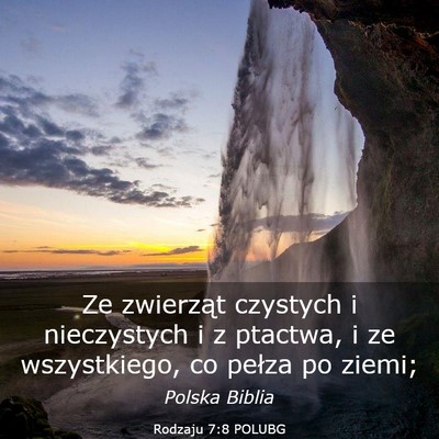 Picture 03 - Rodzaju 7:8 POLUBG - Ze zwierząt czystych i nieczystych i z ptactwa, - Bible Verse Picture