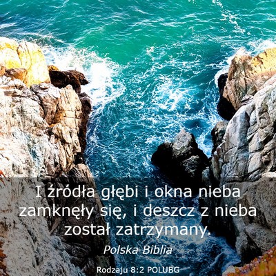 Picture 03 - Rodzaju 8:2 POLUBG - I źródła głębi i okna nieba zamknęły się, - Bible Verse Picture