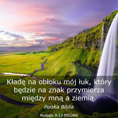 Picture 03 - Rodzaju 9:13 POLUBG - Kładę na obłoku mój łuk, który będzie na - Bible Verse Picture