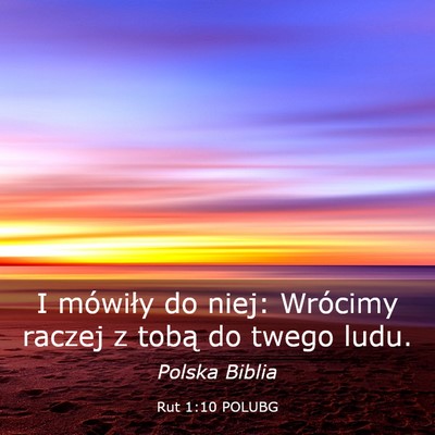 Picture 03 - Rut 1:10 POLUBG - I mówiły do niej: Wrócimy raczej z tobą do - Bible Verse Picture