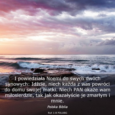 Picture 03 - Rut 1:8 POLUBG - I powiedziała Noemi do swych dwóch synowych: - Bible Verse Picture