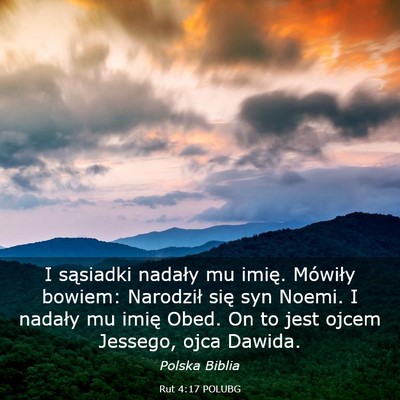 Picture 03 - Rut 4:17 POLUBG - I sąsiadki nadały mu imię. Mówiły bowiem: - Bible Verse Picture