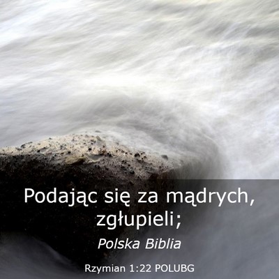 Picture 03 - Rzymian 1:22 POLUBG - Podając się za mądrych, - Bible Verse Picture