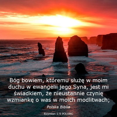 Picture 03 - Rzymian 1:9 POLUBG - Bóg bowiem, któremu służę w moim duchu w - Bible Verse Picture