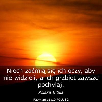 Picture 03 - Rzymian 11:10 POLUBG - Niech zaćmią się ich oczy, aby nie widzieli, a - Bible Verse Picture