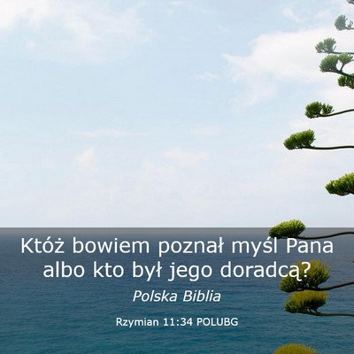 Picture 03 - Rzymian 11:34 POLUBG - Któż bowiem poznał myśl Pana albo kto był - Bible Verse Picture