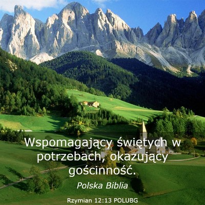 Picture 03 - Rzymian 12:13 POLUBG - Wspomagający świętych w potrzebach, okazujący - Bible Verse Picture