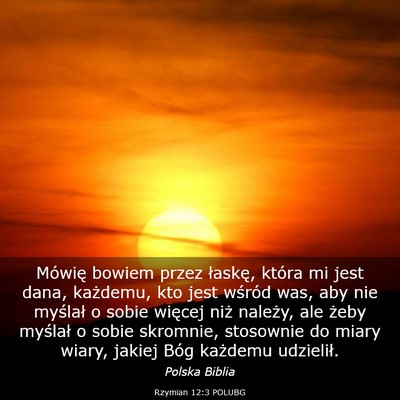 Picture 03 - Rzymian 12:3 POLUBG - Mówię bowiem przez łaskę, która mi jest - Bible Verse Picture