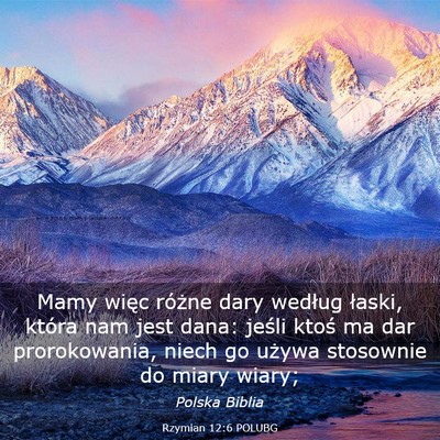 Picture 03 - Rzymian 12:6 POLUBG - Mamy więc różne dary według łaski, która - Bible Verse Picture