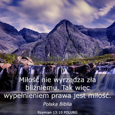 Picture 03 - Rzymian 13:10 POLUBG - Miłość nie wyrządza zła bliźniemu. Tak - Bible Verse Picture