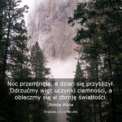 Picture 03 - Rzymian 13:12 POLUBG - Noc przeminęła, a dzień się przybliżył. - Bible Verse Picture
