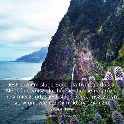 Picture 03 - Rzymian 13:4 POLUBG - Jest bowiem sługą Boga dla twojego dobra. Ale - Bible Verse Picture