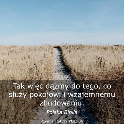 Picture 03 - Rzymian 14:19 POLUBG - Tak więc dążmy do tego, co służy pokojowi i - Bible Verse Picture