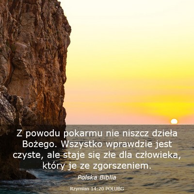 Picture 03 - Rzymian 14:20 POLUBG - Z powodu pokarmu nie niszcz dzieła Bożego. - Bible Verse Picture
