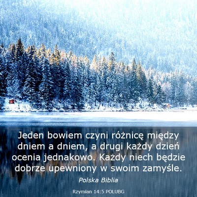 Picture 03 - Rzymian 14:5 POLUBG - Jeden bowiem czyni różnicę między dniem a - Bible Verse Picture