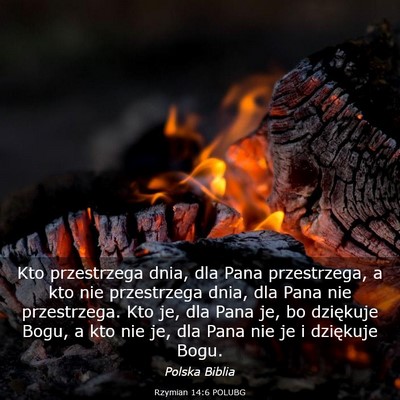 Picture 03 - Rzymian 14:6 POLUBG - Kto przestrzega dnia, dla Pana przestrzega, a kto - Bible Verse Picture