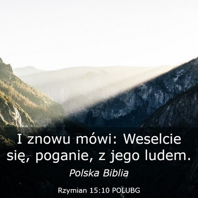 Picture 03 - Rzymian 15:10 POLUBG - I znowu mówi: Weselcie się, poganie, z jego - Bible Verse Picture