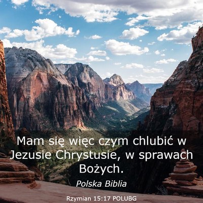 Picture 03 - Rzymian 15:17 POLUBG - Mam się więc czym chlubić w Jezusie - Bible Verse Picture