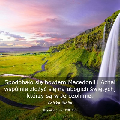 Picture 03 - Rzymian 15:26 POLUBG - Spodobało się bowiem Macedonii i Achai - Bible Verse Picture