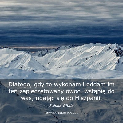 Picture 03 - Rzymian 15:28 POLUBG - Dlatego, gdy to wykonam i oddam im ten - Bible Verse Picture