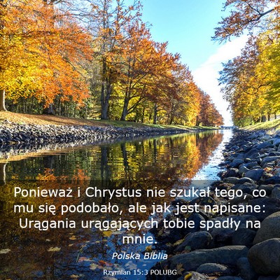 Picture 03 - Rzymian 15:3 POLUBG - Ponieważ i Chrystus nie szukał tego, co mu się - Bible Verse Picture