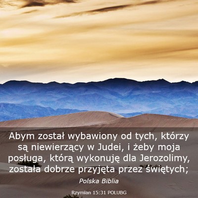 Picture 03 - Rzymian 15:31 POLUBG - Abym został wybawiony od tych, którzy są - Bible Verse Picture