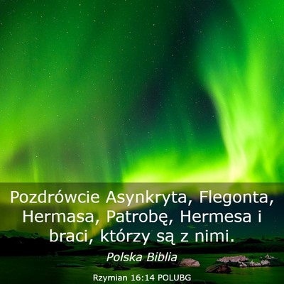 Picture 03 - Rzymian 16:14 POLUBG - Pozdrówcie Asynkryta, Flegonta, Hermasa, - Bible Verse Picture