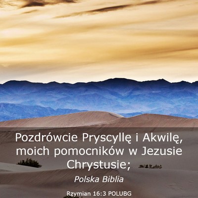 Picture 03 - Rzymian 16:3 POLUBG - Pozdrówcie Pryscyllę i Akwilę, moich - Bible Verse Picture