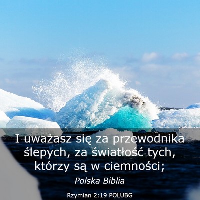 Picture 03 - Rzymian 2:19 POLUBG - I uważasz się za przewodnika ślepych, za - Bible Verse Picture