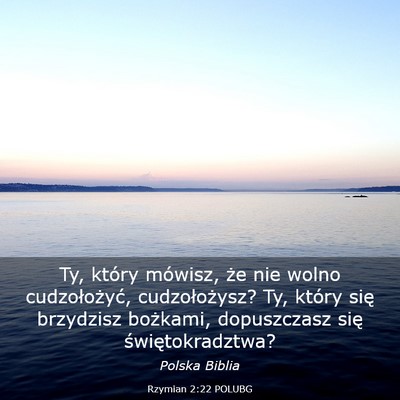 Picture 03 - Rzymian 2:22 POLUBG - Ty, który mówisz, że nie wolno cudzołożyć, - Bible Verse Picture