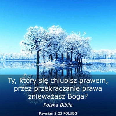 Picture 03 - Rzymian 2:23 POLUBG - Ty, który się chlubisz prawem, przez - Bible Verse Picture