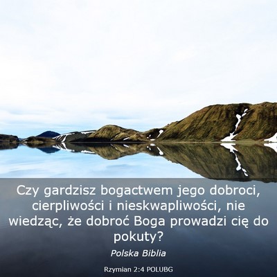 Picture 03 - Rzymian 2:4 POLUBG - Czy gardzisz bogactwem jego dobroci, - Bible Verse Picture