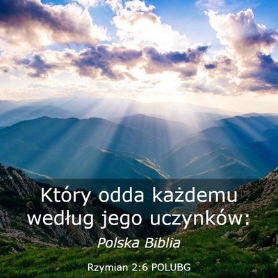 Picture 03 - Rzymian 2:6 POLUBG - Który odda każdemu według jego - Bible Verse Picture