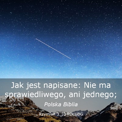 Picture 03 - Rzymian 3:10 POLUBG - Jak jest napisane: Nie ma sprawiedliwego, ani - Bible Verse Picture