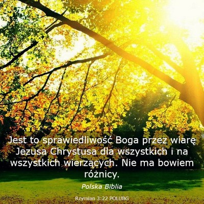 Picture 03 - Rzymian 3:22 POLUBG - Jest to sprawiedliwość Boga przez wiarę Jezusa - Bible Verse Picture