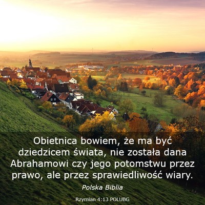 Picture 03 - Rzymian 4:13 POLUBG - Obietnica bowiem, że ma być dziedzicem świata, - Bible Verse Picture