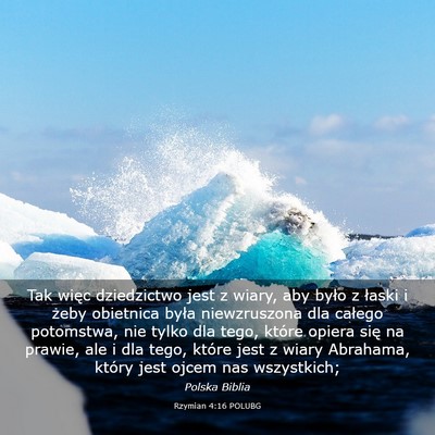Picture 03 - Rzymian 4:16 POLUBG - Tak więc dziedzictwo jest z wiary, aby było z - Bible Verse Picture