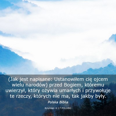 Picture 03 - Rzymian 4:17 POLUBG - (Jak jest napisane: Ustanowiłem cię ojcem wielu - Bible Verse Picture