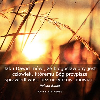 Picture 03 - Rzymian 4:6 POLUBG - Jak i Dawid mówi, że błogosławiony jest - Bible Verse Picture