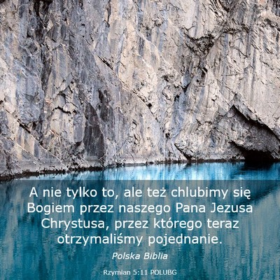 Picture 03 - Rzymian 5:11 POLUBG - A nie tylko to, ale też chlubimy się Bogiem - Bible Verse Picture
