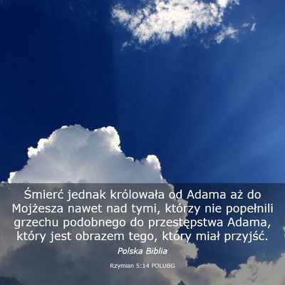 Picture 03 - Rzymian 5:14 POLUBG - Śmierć jednak królowała od Adama aż do - Bible Verse Picture