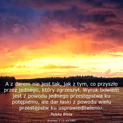 Picture 03 - Rzymian 5:16 POLUBG - A z darem nie jest tak, jak z tym, co przyszło - Bible Verse Picture