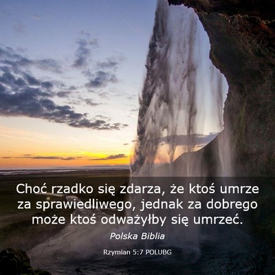Picture 03 - Rzymian 5:7 POLUBG - Choć rzadko się zdarza, że ktoś umrze za - Bible Verse Picture