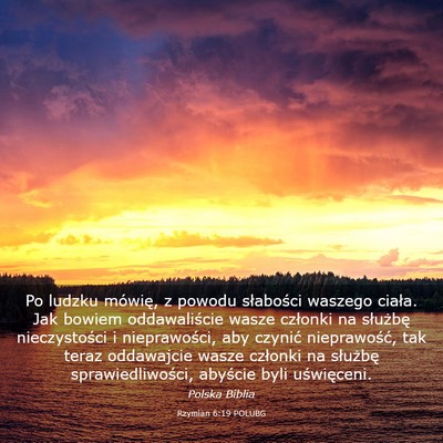 Picture 03 - Rzymian 6:19 POLUBG - Po ludzku mówię, z powodu słabości waszego - Bible Verse Picture