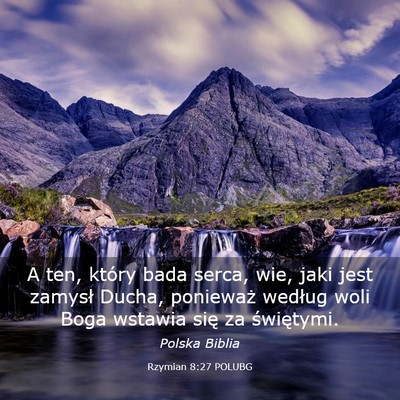 Picture 03 - Rzymian 8:27 POLUBG - A ten, który bada serca, wie, jaki jest zamysł - Bible Verse Picture