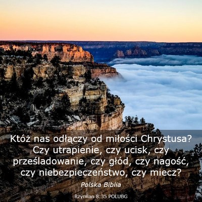 Picture 03 - Rzymian 8:35 POLUBG - Któż nas odłączy od miłości Chrystusa? Czy - Bible Verse Picture