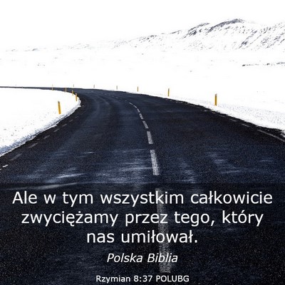 Picture 03 - Rzymian 8:37 POLUBG - Ale w tym wszystkim całkowicie zwyciężamy - Bible Verse Picture
