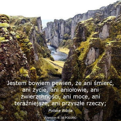 Picture 03 - Rzymian 8:38 POLUBG - Jestem bowiem pewien, że ani śmierć, ani - Bible Verse Picture